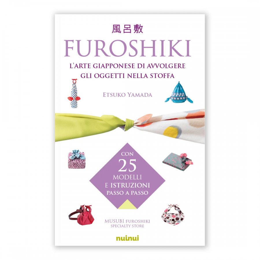 Furoshiki - L'arte giapponese di avvolgere gli oggetti nella stoffa